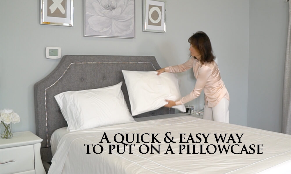 how to put on your pillowcase quick and easy